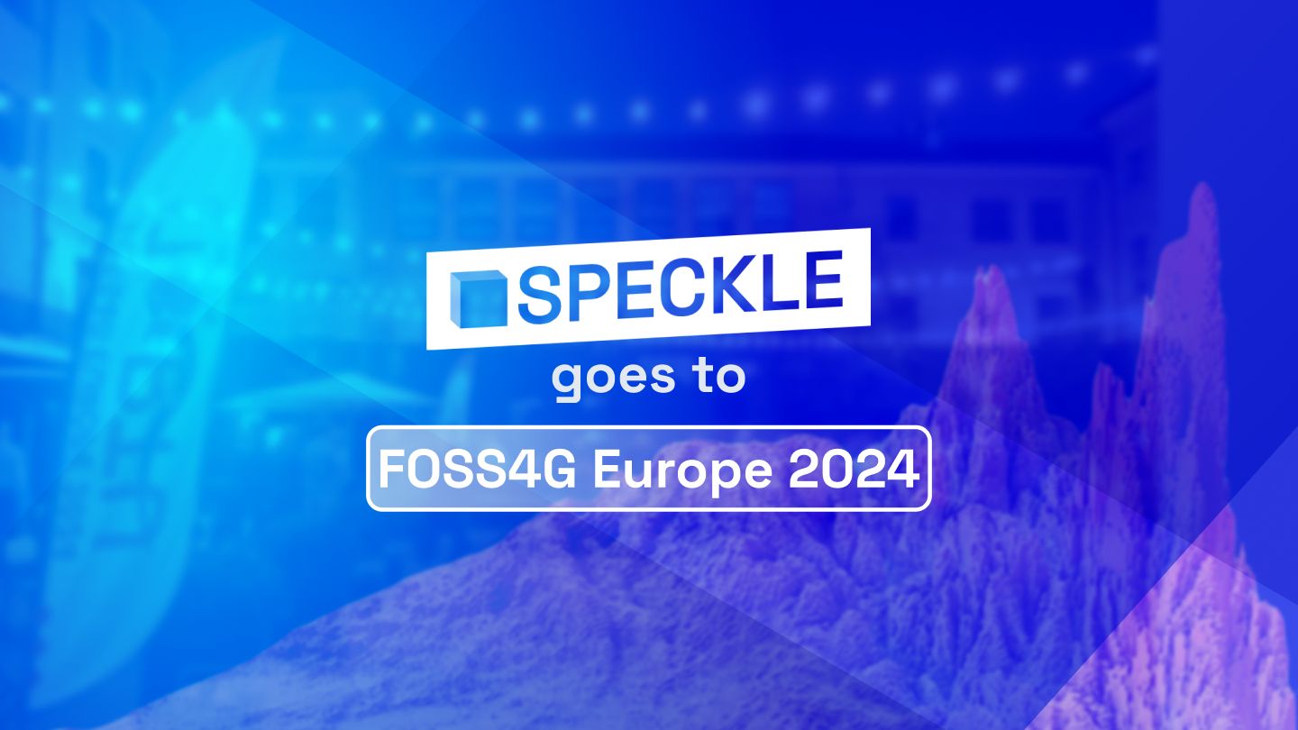 Speckle at FOSS4G Europe 2024: Connecting Geospatial and AEC Worlds