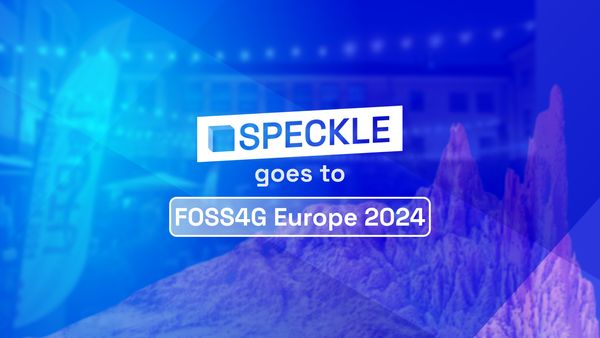 Speckle at FOSS4G Europe 2024: Connecting Geospatial and AEC Worlds